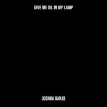 Joshua Banjo – Give Me Oil in My Lamp featured image Joshua Banjo – Give Me Oil in My Lamp – Joshua Banjo Give Me Oil in My Lamp Soundwela