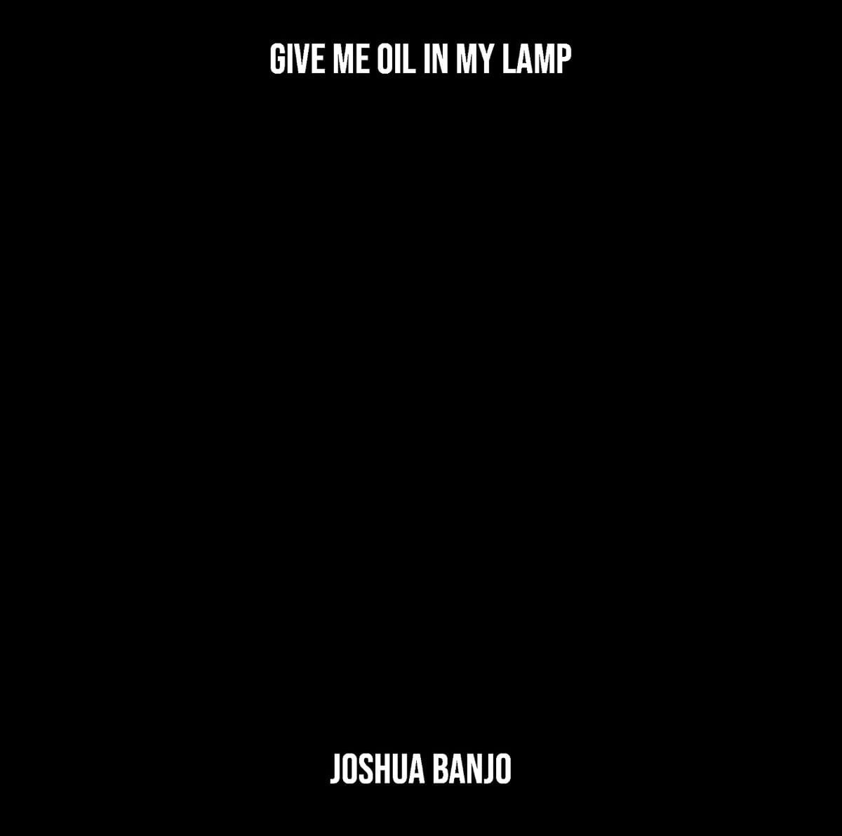 Joshua Banjo – Give Me Oil in My Lamp featured image Joshua Banjo – Give Me Oil in My Lamp – Joshua Banjo Give Me Oil in My Lamp Soundwela