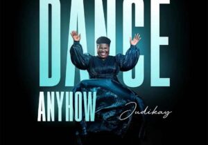 Judikay – Dance Anyhow – Judikay Dance Anyhow2