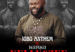 Kellygzee – Igirigi – Kellygzee Igbo Anthem Soundwela