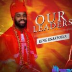 King Enakpodia – Our Leaders Album &ndash; King Enakpodia our leaders album Soundwela