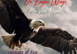 Lordlouis Music – On Eagles Wings Tongues of fire ft. Viktor Kliford – Lordlouis Music ft Viktor Kliford On Eagles Wings Tongues of fire Soundwela
