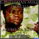 Gentleman Mike Ejeagha - Ebinu Nwe Ude featured image Gentleman Mike Ejeagha - Ebinu Nwe Ude – Mike Ejeagha Akuko Na Egwu