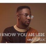 Minister GUC – I Know You Are Here featured image Minister GUC – I Know You Are Here – Minister GUC I Know You Are Here Soundwela