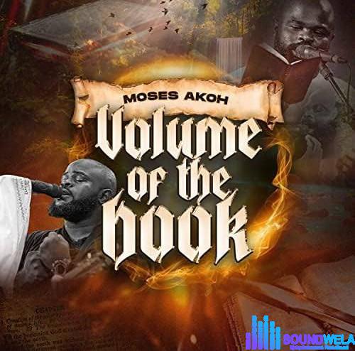 Moses Akoh – Volume of The Book featured image Moses Akoh – Volume of The Book – Moses Akoh – Volume of The Book2