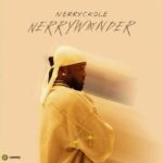 Nerryckole – Palazo featured image Nerryckole – Palazo – Nerryckole Nerry Wonder EP2