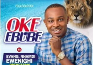 Evang. Nnamdi Ewenighi – Oke Ebube featured image Evang. Nnamdi Ewenighi – Oke Ebube – Oke Ebube Nnamdi Ewenighi Soundwela