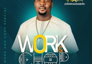 Onowu Ugonabo (Prime M) – Work & Chop Special – Onowu Ugonabo Prime M Work Chop Special Soundwela