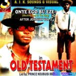 Prince Ndubuisi Ibemesi – Old Testament – Prince Ndubuisi Ibemesi Iga Egbu Nwa Mbia Medley Soundwela