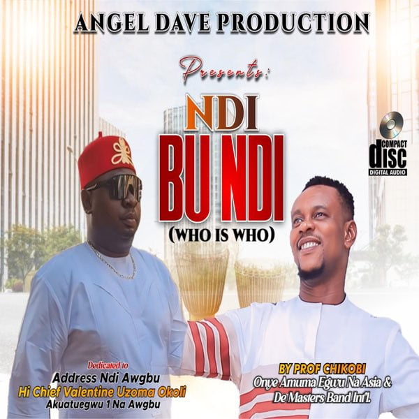 Prof Chikobi – Ndi Bu Ndi (Who is Who) featured image Prof Chikobi – Ndi Bu Ndi (Who is Who) – Prof Chikobi Ndi Bu Ndi Who is Who Soundwela