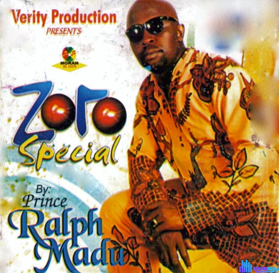 Prince Ralph Madu - Onye Oma Zoro featured image Prince Ralph Madu - Onye Oma Zoro – Ralph Madu Onye Oma Zoro