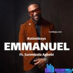 Rotimikeys ft. Sunmisola Agbebi – Emmanuel featured image Rotimikeys ft. Sunmisola Agbebi – Emmanuel – Rotimikeys Emmanuel2