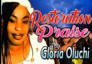 Sis. Gloria Oluchi – Divine Restoration Praise featured image Sis. Gloria Oluchi – Divine Restoration Praise – Sis Gloria Oluchi Divine Restoration Praise Soundwela