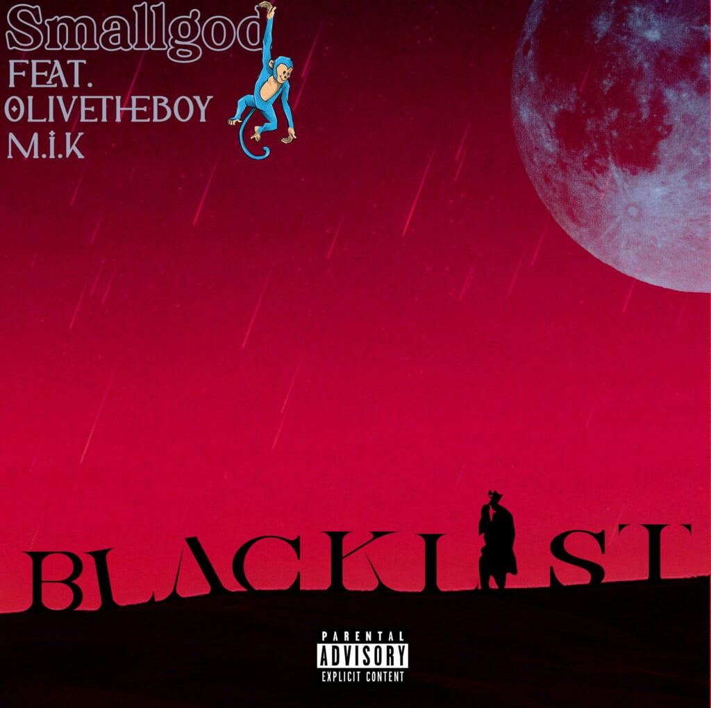Smallgod – Blacklist Ft. Olivetheboy & M.I.K featured image Smallgod – Blacklist Ft. Olivetheboy & M.I.K – Smallgod Blacklist Ft Olivetheboy