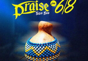 Tosin Bee – Praise in 6/8 – Tosin Bee Praise in 68 Soundwela