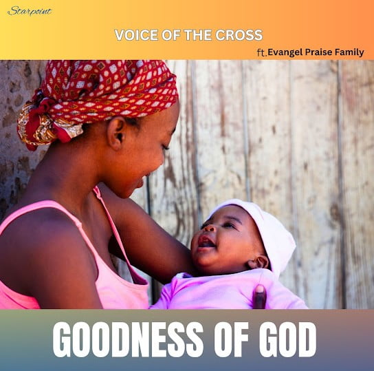 Voice Of The Cross – The Bone Shall Rise Again ft. Evangel Praise Family featured image Voice Of The Cross – The Bone Shall Rise Again ft. Evangel Praise Family – Voice Of The Cross Goodness Of God ft Evangel Praise Family Soundwela