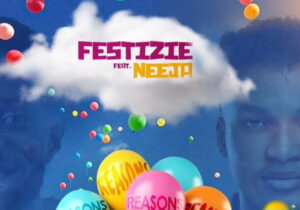Festizie ft. Neeja – Ten Million Reasons &ndash; festizie ten million reasons ft neeja