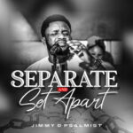 Jimmy D Psalmist – Separate and Set Apart featured image Jimmy D Psalmist – Separate and Set Apart – jimmy d psalmist separate and set apart live