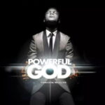Joe Praize – Powerful God &ndash; joe praize – powerful god 1024x5762 1