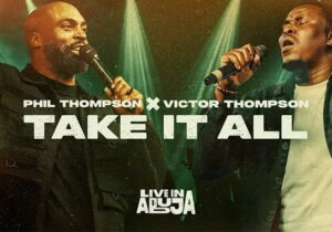 Phil Thompson ft. Victor Thompson – Take It All – phil thompson take it all ft victor thompson