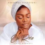Adeyinka Alaseyori – Otoki – Adeyinka Alaseyori Esi Rere Good Report album