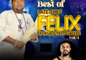 DJ Wizzy - Best Of Felix Ugbekile Mixtape – Best of Felix ugbekile mixtape DJ Wizzy
