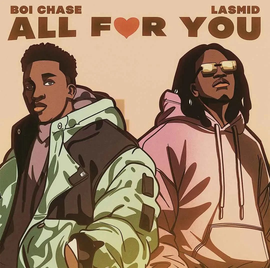 Boi Chase – All for You ft. Lasmid featured image Boi Chase – All for You ft. Lasmid – Boi Chase All for You ft Lasmid2