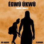 Dr Adaku – Egwu Ukwu (Waist Dance) ft. Flavour featured image Dr Adaku – Egwu Ukwu (Waist Dance) ft. Flavour – Dr Adaku Egwu Ukwu Waist Dance ft Flavour Soundwela