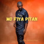 Elijah Akintunde – Mo F'iya Pitan &ndash; Elijah Akintunde Mo Fiya Pitan Soundwela