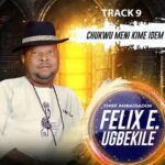 Chief Felix Ugbekile - Ohuma Onyeme featured image Chief Felix Ugbekile - Ohuma Onyeme – Felix Ugbekile songs