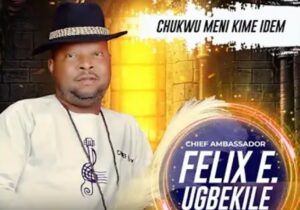 Chief Felix Ugbekile - Ohuma Onyeme – Felix Ugbekile songs