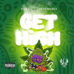 Ifex G – Get High ft. Don Sparta featured image Ifex G – Get High ft. Don Sparta – Ifex G Get High ft Don Sparta2