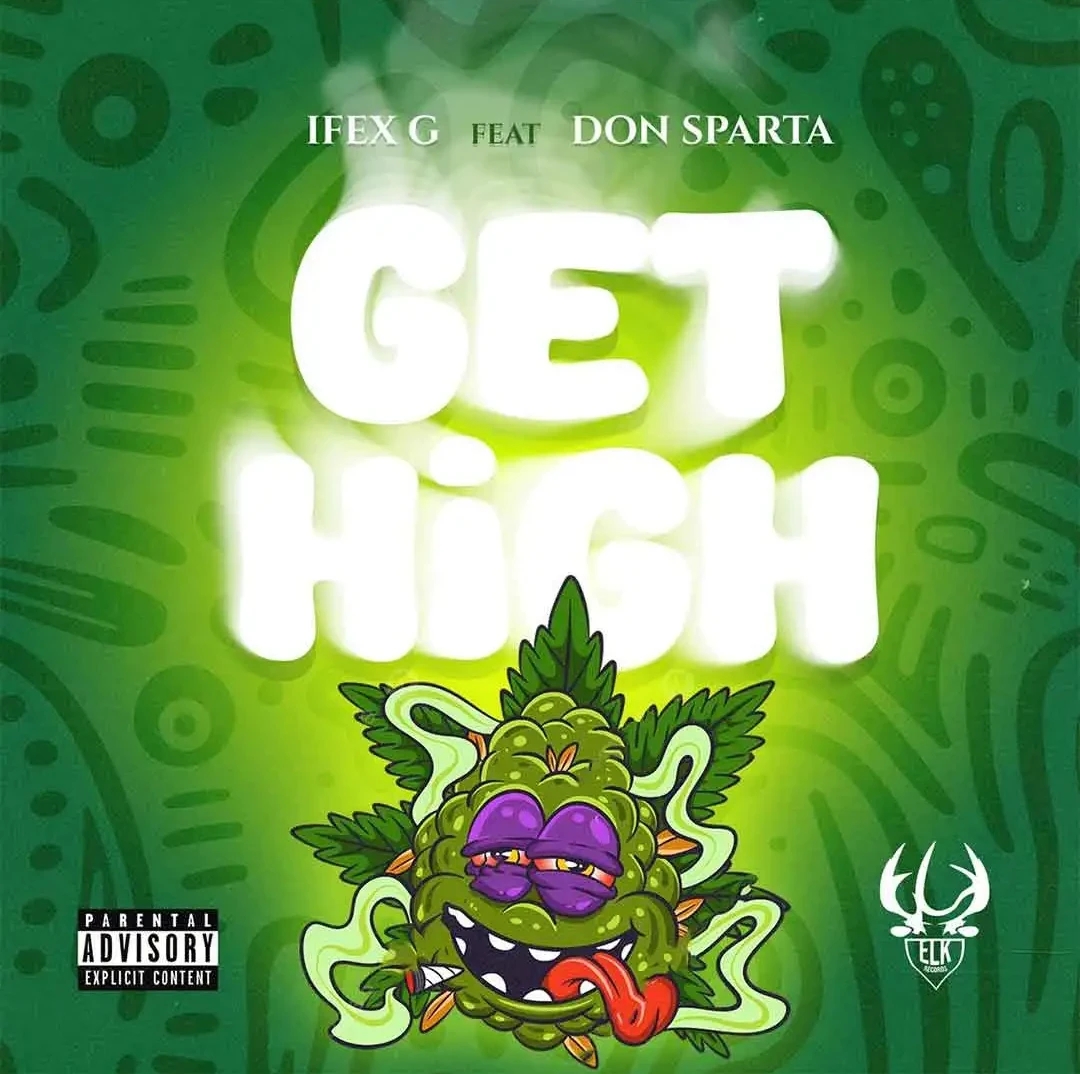 Ifex G – Get High ft. Don Sparta featured image Ifex G – Get High ft. Don Sparta – Ifex G Get High ft Don Sparta2