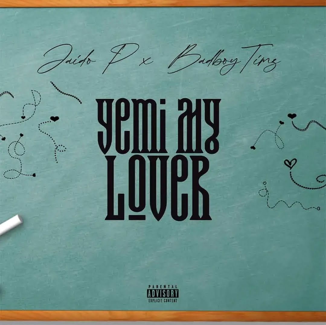 Jaido P – Yemi My Lover ft. Bad Boy Timz featured image Jaido P – Yemi My Lover ft. Bad Boy Timz – Jaido P Yemi My Lover ft Bad Boy Timz2