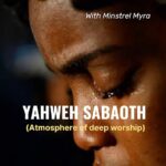 Minstrel Myra – Yahweh Saboath (Atmosphere of Deep Worship) featured image Minstrel Myra – Yahweh Saboath (Atmosphere of Deep Worship) – Minstrel Myra Yahweh Saboath Atmosphere of Deep Soundwela