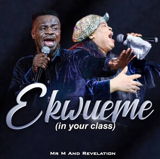 Mr M & Revelation – Ekwueme (In Your Class) featured image Mr M & Revelation – Ekwueme (In Your Class) – Mr M and Revelation – Ekwueme In Your Class2