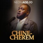 Neon Adejo – Chinecherem featured image Neon Adejo – Chinecherem – Neon Adejo Chinecherem Soundwela