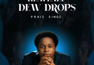 Praiz Singz – From your throne (Cover Version) – Praiz Singz Heavenly Dew Drops album