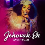 Queen Nzeh – Jehovah Eh featured image Queen Nzeh – Jehovah Eh – Queen Nzeh Jehovah Eh Soundwela