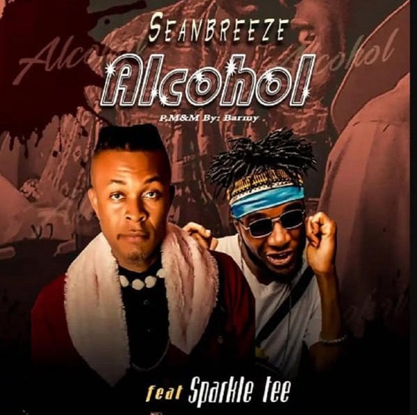 SeanBreeze – Alcohol ft. Sparkle Tee featured image SeanBreeze – Alcohol ft. Sparkle Tee – Sean Breeze Ft Sparkle Tee Alcohol