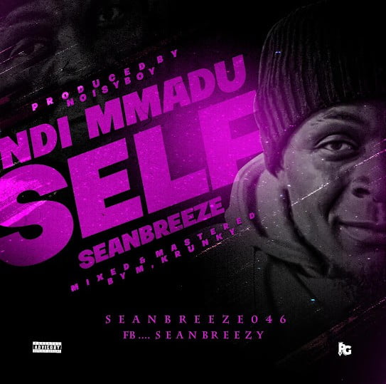 Seanbreeze – Ndi Mmadu Sef featured image Seanbreeze – Ndi Mmadu Sef – Sean Breeze Ndi Mmadu Sef Soundwela