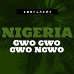 Sooflashy – Nigeria Gwo Gwo Gwo Ngwo featured image Sooflashy – Nigeria Gwo Gwo Gwo Ngwo – Sooflashy Nigeria Gwo gwo gwo Ngwo Soundwela