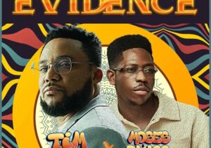 Tim Godfrey – Evidence ft. Moses Bliss – Tim Godfrey Evidence ft Moses Bliss2
