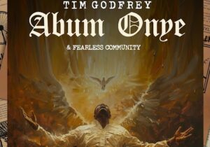 Tim Godfrey – Abum Onye – Tim Godfrey Abum Onye Soundwela