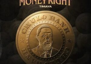 Timaya – Get My Money Right – Timaya – Get My Money Right2