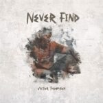 Victor Thompson – Never Find featured image Victor Thompson – Never Find – Victor Thompson – Never Find2