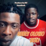 DJ Landlord – Abbey Olowo Beat featured image DJ Landlord – Abbey Olowo Beat – dj landlord abbey olowo beat