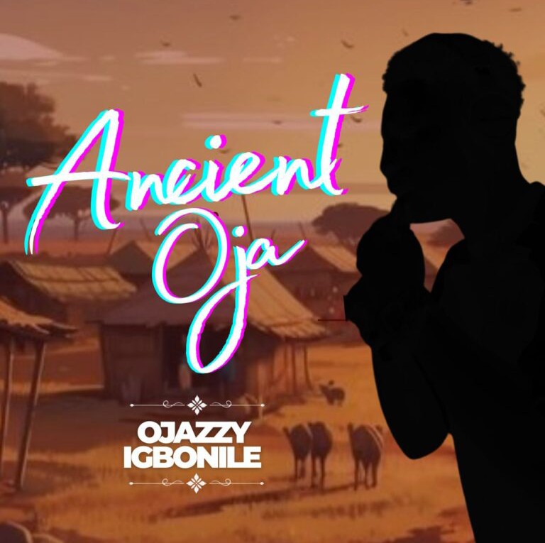 Ojazzy Igbonile - Ancient Oja featured image Ojazzy Igbonile - Ancient Oja – Ancient Oja by Ojazzyigbonile2
