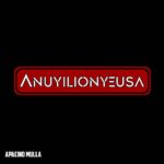 Apacino Mulla – Anuyilionyeusa featured image Apacino Mulla – Anuyilionyeusa – Apacino MullaANUYILIONYEUSA Soundwela