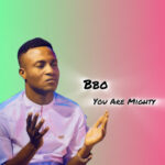 BBO – You Are Mighty featured image BBO – You Are Mighty – BBO You Are Mighty